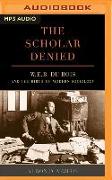 The Scholar Denied: W. E. B. Du Bois and the Birth of Modern Sociology