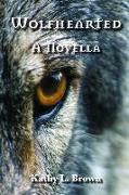 Wolfhearted: A Novella