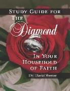 Study Guide for the Diamond in Your Household of Faith