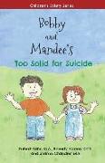 Bobby and Mandee's Too Solid for Suicide