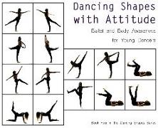 Dancing Shapes with Attitude: Ballet and Body Awareness for Young Dancers