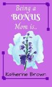 Being a BONUS Mom is