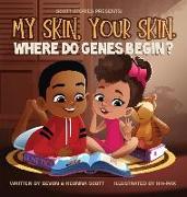 My skin, Your Skin. Where do genes begin?