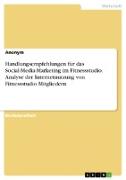 Handlungsempfehlungen für das Social-Media-Marketing im Fitnessstudio. Analyse der Internetnutzung von Fitnessstudio Mitgliedern