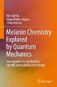 Melanin Chemistry Explored by Quantum Mechanics