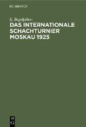 Das Internationale Schachturnier Moskau 1925