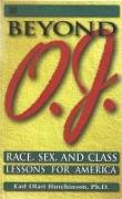 Beyond O.J. - Race, Sex, and Class Lessons for America