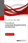 Praxisbuch Lebendige Biografiearbeit mit Märchen