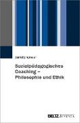 Sozialpädagogisches Coaching - Philosophie und Ethik