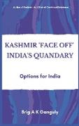 Kashmir "Face-Off" India's Quandary