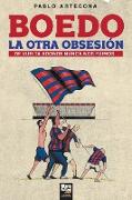 Boedo, La Otra Obsesión.: De vuelta adonde nunca nos fuimos