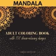 Mandala - Adult coloring book with 101 stress-relieving designs: The Most Beautiful Mandalas for Stress Relief and Relaxation Stress relieving designs