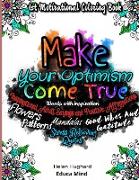 First Motivational Coloring Book, Inspirational Adult Sayings and Positive Affirmations with Patterns, Flowers, Mandalas and Stress Relieving Quotes. Words with inspiration, Good Vibes and Gratitude. Make your Optimism come True. This is a positive gift