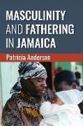 Masculinity and Fathering in Jamaica