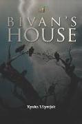 Bivan's House