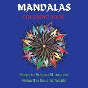 MANDALA COLORING BOOK Helps to Relieve Stress and Relax the Soul