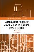 Compulsory Property Acquisition for Urban Densification