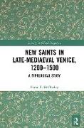 New Saints in Late-Mediaeval Venice, 1200–1500