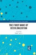 The First Wave of Decolonization