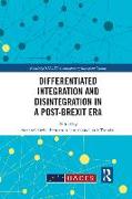 Differentiated Integration and Disintegration in a Post-Brexit Era