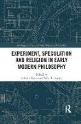 Experiment, Speculation and Religion in Early Modern Philosophy