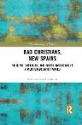 Bad Christians, New Spains