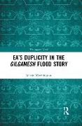 Ea's Duplicity in the Gilgamesh Flood Story