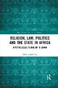 Religion, Law, Politics and the State in Africa