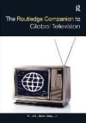 The Routledge Companion to Global Television