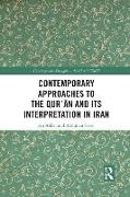 Contemporary Approaches to the Qur&#702,an and its Interpretation in Iran