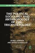 The Political Sociology and Anthropology of Evil: Tricksterology