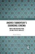 Andrei Tarkovsky's Sounding Cinema