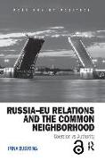 Russia–EU Relations and the Common Neighborhood