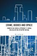 Crime, Bodies and Space