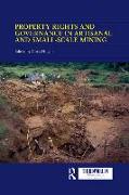 Property Rights and Governance in Artisanal and Small-Scale Mining