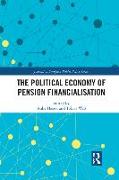 The Political Economy of Pension Financialisation