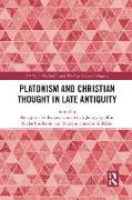 Platonism and Christian Thought in Late Antiquity