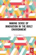 Making Sense of Innovation in the Built Environment