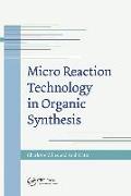 Micro Reaction Technology in Organic Synthesis