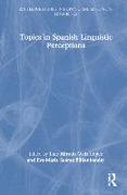 Topics in Spanish Linguistic Perceptions
