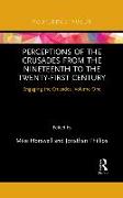 Perceptions of the Crusades from the Nineteenth to the Twenty-First Century
