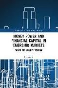 Money Power and Financial Capital in Emerging Markets