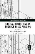 Critical Reflections on Evidence-Based Policing