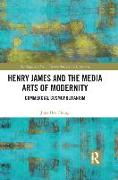 Henry James and the Media Arts of Modernity