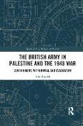 The British Army in Palestine and the 1948 War