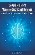 Conjugate Gaze Somato-Emotional Release a Novel Approach to Physiotherapeutic Mind-Body Therapy