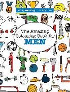 The Amazing Colouring Book for MEN (A Really RELAXING Colouring Book)