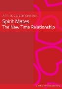 Spirit Mates - The New Time Relationship