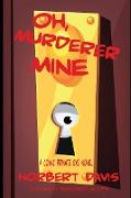 Oh, Murderer Mine