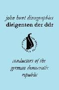 Dirigenten Der Ddr. Conductors of the German Democratic Republic. 5 Discographies. Otmar Suitner, Herbert Kegel, Heinz Rogner (Rogner), Heinz Bongartz